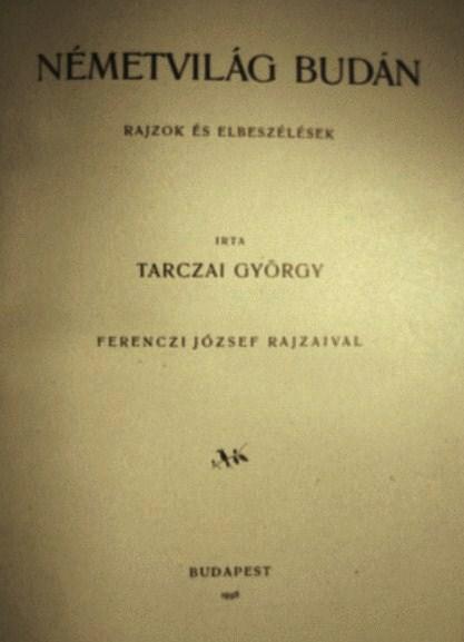 (Divald Kornél) TARCZAI György: Németvilág Budán.