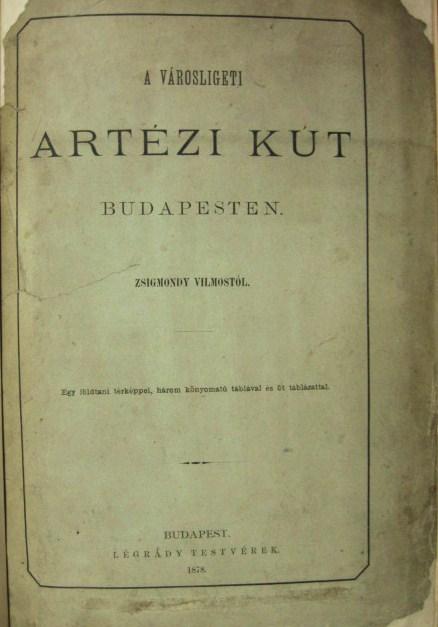 ZSIGMONDY Vilmos: A városligeti artézi kút Budapesten.
