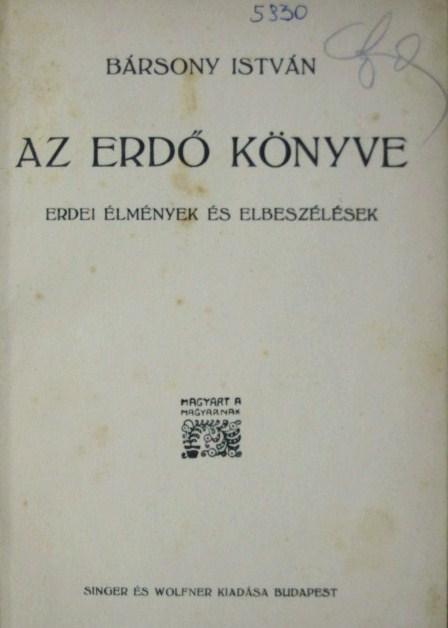 BÁRSONY István: Az erdő könyve.