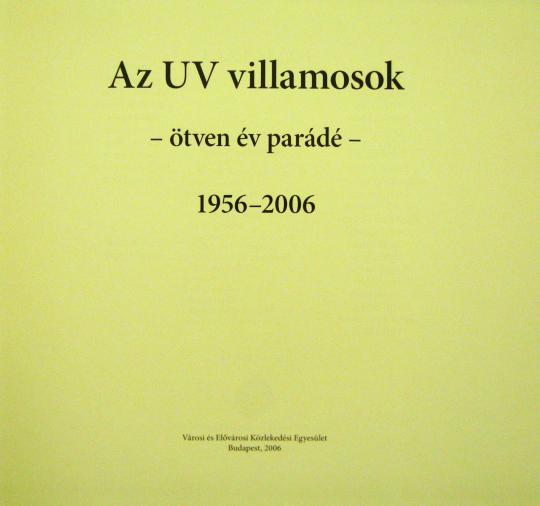 Az UV villamosok - ötven év parádé - 1956-2006.