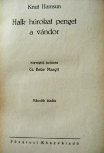 HAMSUN,Knut:Tékozlók;Az utolsó fejezet;Pán;Halk húrokat ...