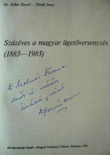 FEHÉR - TÖRÖK: Százéves a magyar ügetőversenyzés (1883-1983)