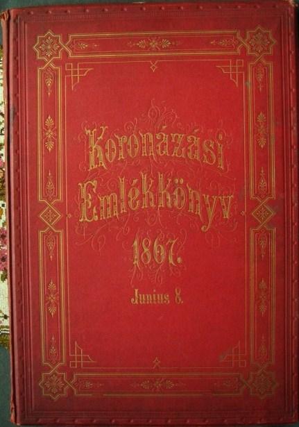 FALK Miksa-DUX Adolf: Koronázási emlékkönyv 1867. Junius 8.