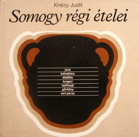 KNÉZY Judit: Somogy régi ételei.