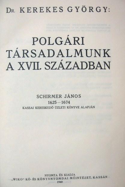 KEREKES György,dr: Polgári társadalmunk a XVII. században.