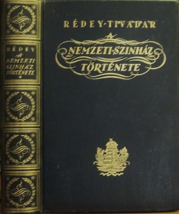 RÉDEY Tivadar: A Nemzeti Színház története.