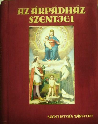 (Divald Kornél) TARCZAI György: Az Árpádház szentjei.