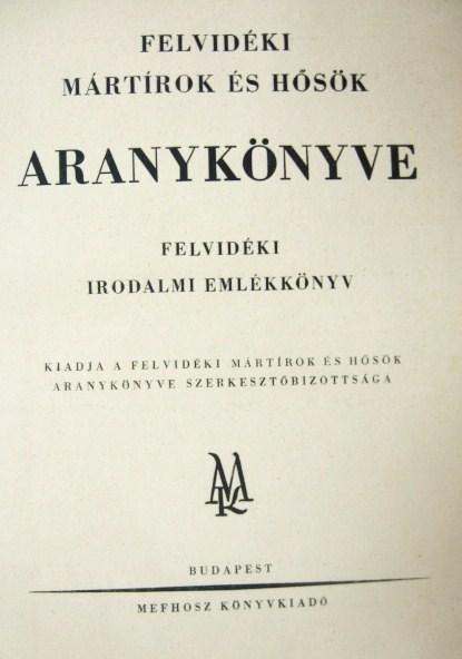 Felvidéki mártírok és hősök aranykönyve.