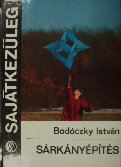 BODÓCZKY István: Sárkányépítés.