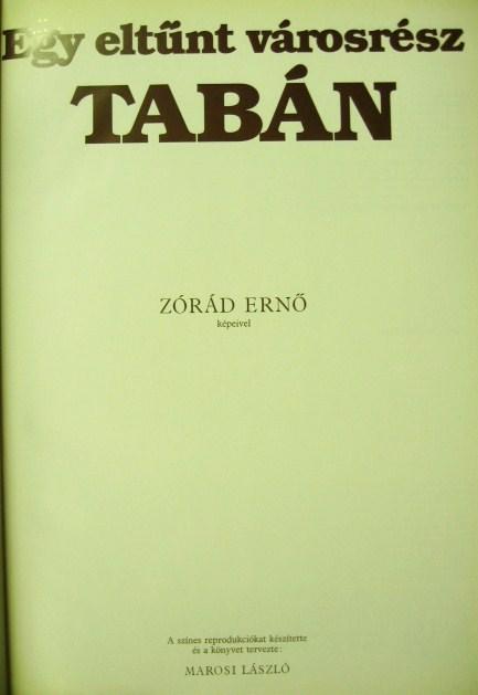 Egy eltűnt városrész Tabán. Zórád Ernő képeivel.