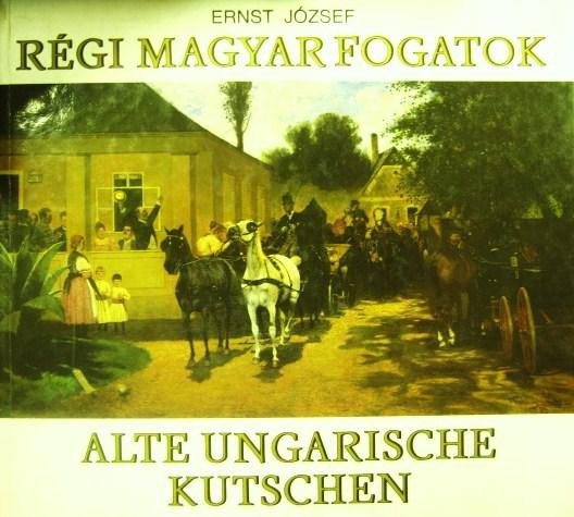 ERNST József: Régi magyar fogatok.