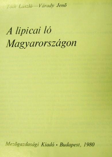 TÓTH László-VÁRADY Jenő: A lipicai ló Magyarországon.
