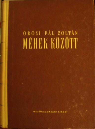 ÖRÖSI Pál Zoltán: Méhek között.