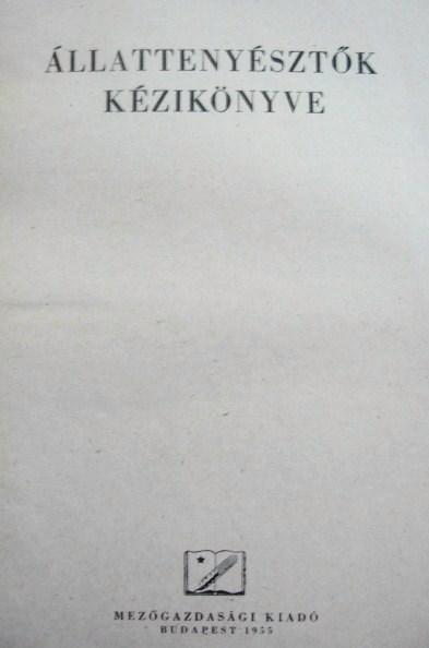 KECSKÉS-MENTLER-NÉMETH (szerk): Állattenyésztők kézikönyve.