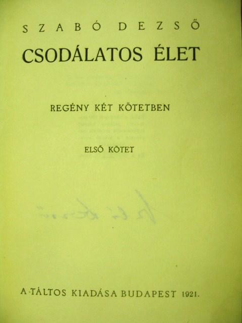 SZABÓ Dezső: Csodálatos élet. 1-2 kötet.