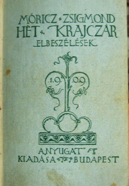 MÓRICZ Zsigmond: Hét krajczár. Elbeszélések.