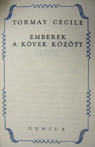 TORMAY Cecile: ~~ műveinek gyűjteményes emlékkiadása.
