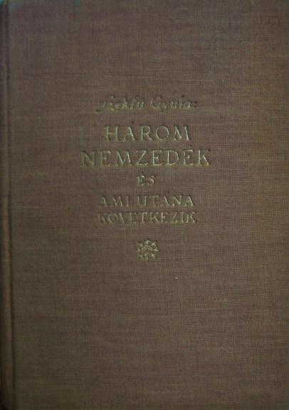 SZEKFŰ Gyula: Három nemzedék és ami utána következik.