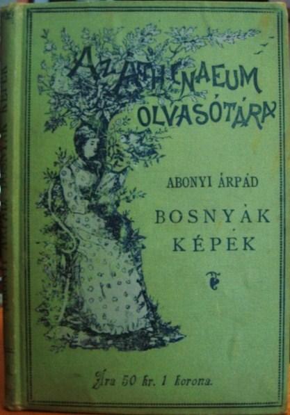 ABONYI Árpád: Bosnyák képek.