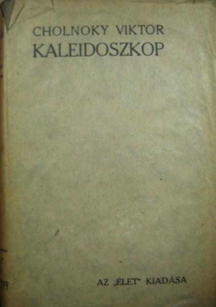 CHOLNOKY Viktor: Kaleidoszkóp.