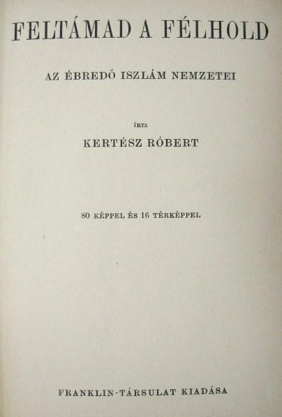 KERTÉSZ Róbert: Feltámad a félhold.