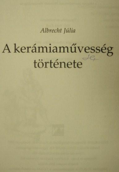 ALBRECHT Júlia: A kerámiaművesség története.
