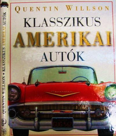 WILLSON, Quentin: Klasszikus amerikai autók.