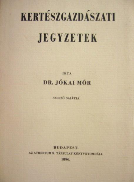 JÓKAI Mór, dr: Kertészgazdászati jegyzetek.