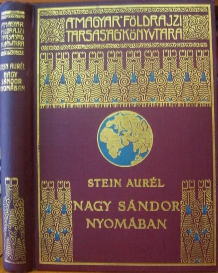 STEIN Aurél: Nagy Sándor nyomában Indiába.