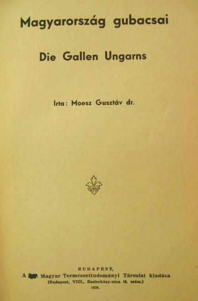 MOESZ Gusztáv, dr: Magyarország gubacsai.