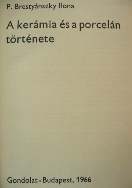 P.BRESTYÁNSZKY Ilona: A kerámia és a porcelán.