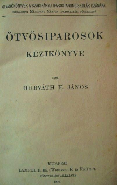 HORVÁTH E. János: Ötvösiparosok kézikönyve.