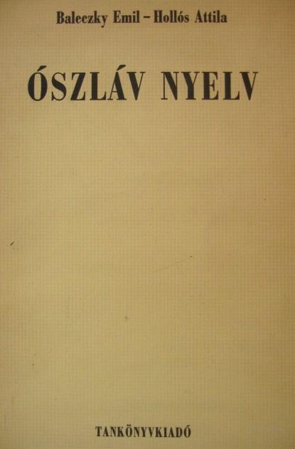 BALECZKY Emil-HOLLÓS Attila: Ószláv nyelv.