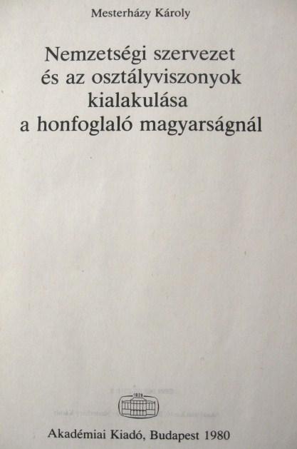 MESTERHÁZY K.:Nemzetségi szervezet és az osztályviszonyok...
