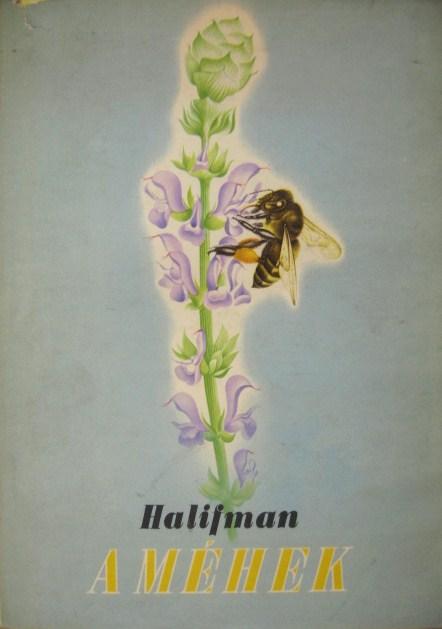 HALIFMAN, I[oszif]: A méhek.