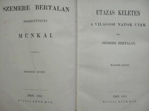 SZEMERE Bertalan: Utazás keleten. Második kötet.