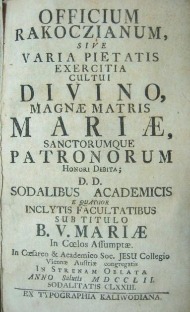 Officium Rakoczianum, sive varia pietatis exercitia ...