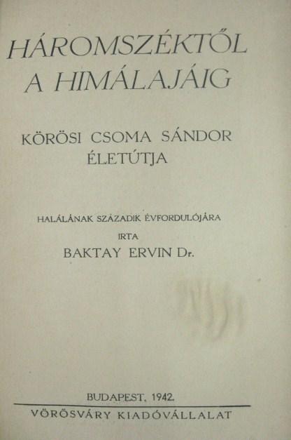 BAKTAY Ervin,dr: Háromszéktől a Himálajáig.