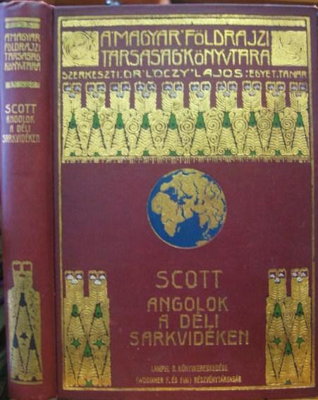 SCOTT, Robert F: Angolok a Déli Sarkvidéken.