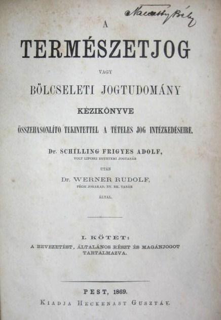 SCHILLING Frigyes - WERNER Rudolf: A természetjog. 1. kötet.