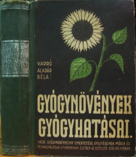 VARRÓ Aladár Béla: Gyógynövények gyógyhatásai.