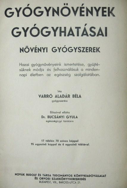 VARRÓ Aladár Béla: Gyógynövények gyógyhatásai.