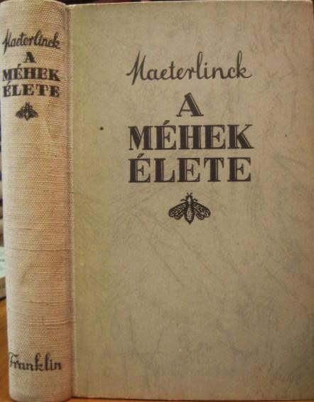 MAETERLINCK, Maurice: A méhek élete.
