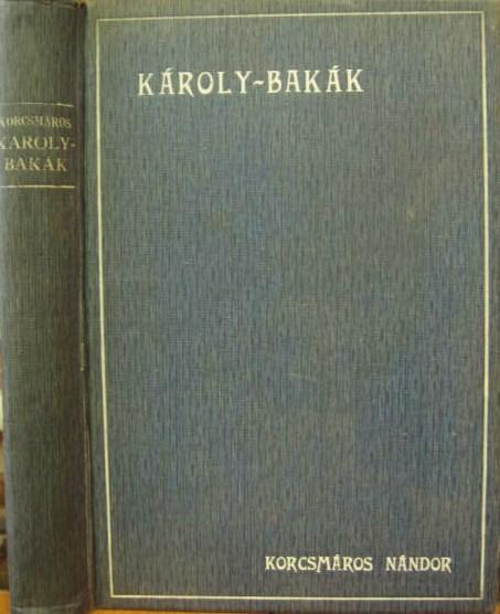 KORCSMÁROS Nándor: Károly-bakák.