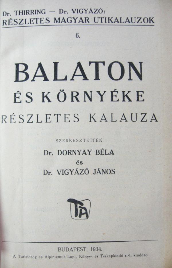 DORNYAY-VIGYÁZÓ (szerk): Balaton és környéke.