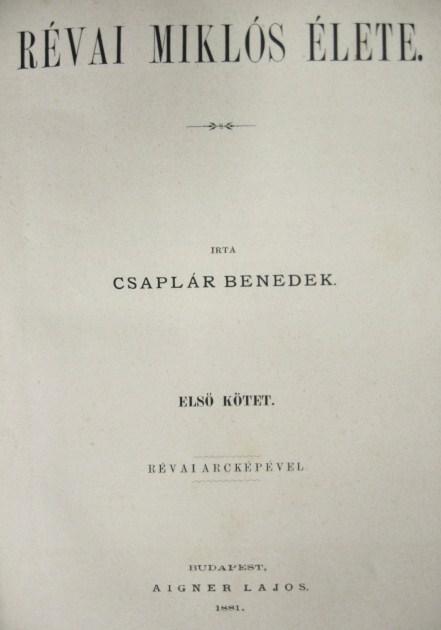 CSAPLÁR Benedek: Révai Miklós élete. 1-4 kötet.