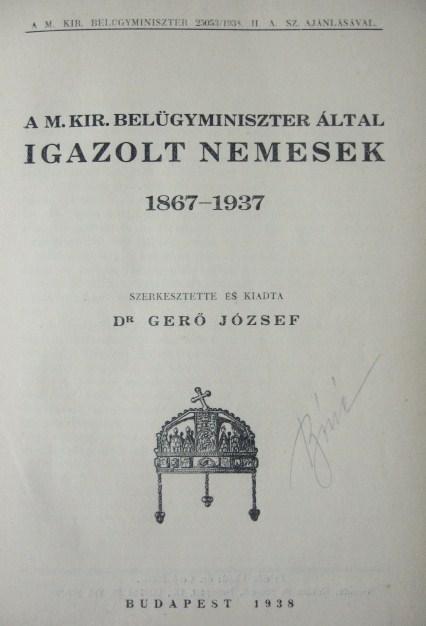 GERŐ József,dr (szerk): Igazolt nemesek 1867-1937.