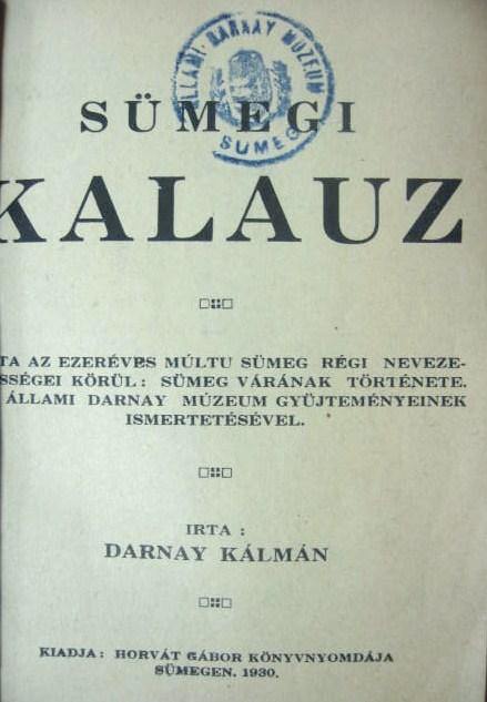 DARNAY Kálmán: Sümegi kalauz.