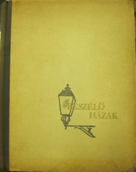 HATVANY Lajos(szerk): Beszélő házak.