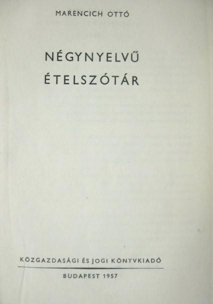 MARENCICH Ottó: Négynyelvű ételszótár.